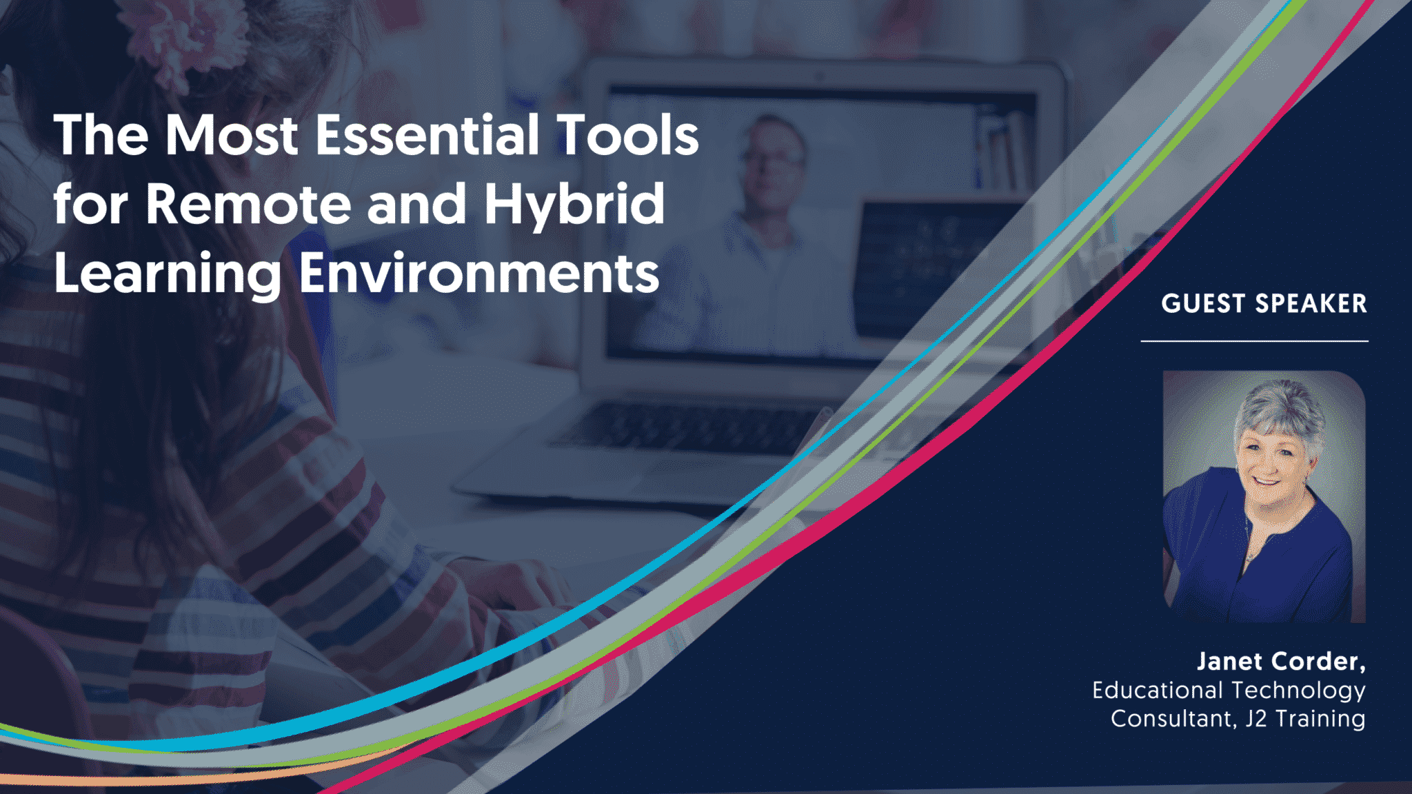 The Most Essential Tools for Remote and Hybrid Learning Environments webinar cover image