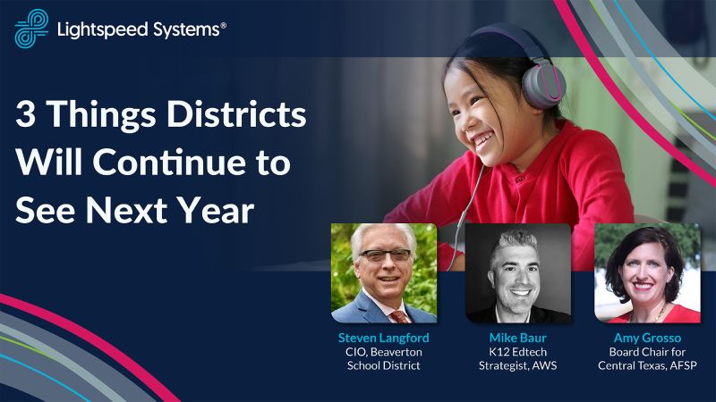 3 Things Districts Will Continue to See Next Year webinar cover image